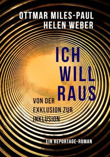Miles-Paul, Ottmar Ich will raus: Von der Exklusion zur Inklusion