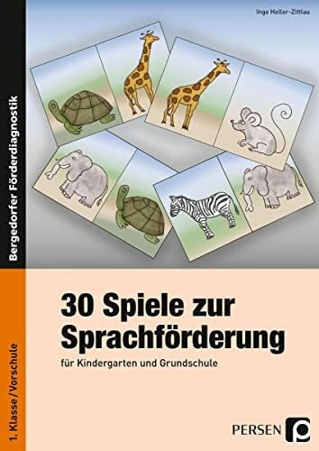 Holler-Zittlau, Inge 30 Spiele zur Sprachförderung: (1. Klasse/Vorschule)