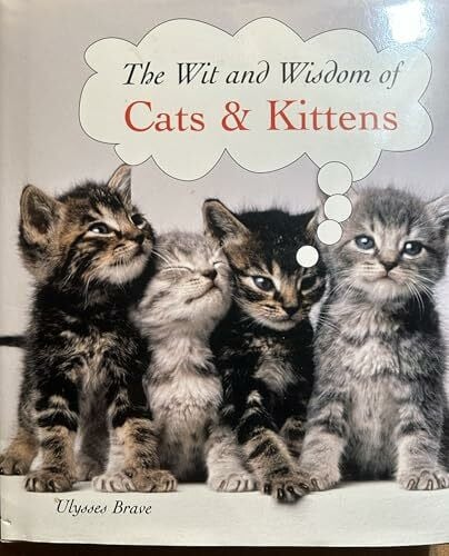 Brave, Ulysses Cats and Kittens (The Wit and Wisdom of... S.)