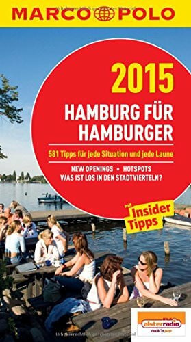 Nadia, Al Kureischi MARCO POLO Cityguide Hamburg für Hamburger 2015: Mit Insider-Tipps und Cityatlas.: 537 Tipps für jede Situation und jede Laune. New Openings, ... Mit Insider-Tipps (MARCO POLO Cityguides)