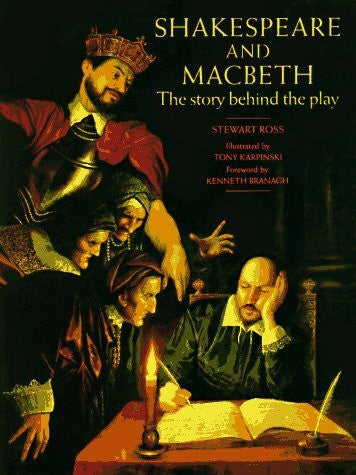 Ross, Stewart Shakespeare And Macbeth: The Story Behind the Play
