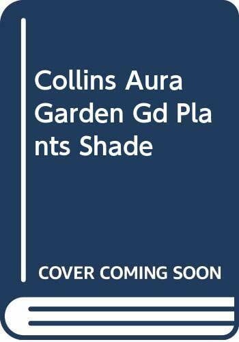 Unknown Author Collins Aura Garden Gd Plants Shade