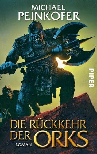 Peinkofer, Michael Die Rückkehr der Orks (Orks 1): Roman