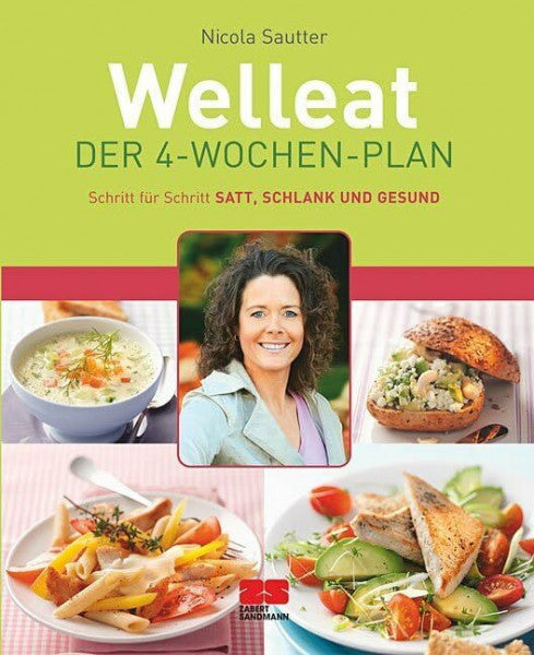 Sautter, Nicola Welleat - Der 4-Wochen-Plan: Schritt für Schritt satt, schlank und gesund