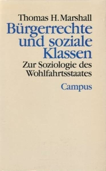 Rieger, Elmar Bürgerrechte und soziale Klassen: Zur Soziologie des Wohlfahrtsstaates (Theorie und Gesellschaft)