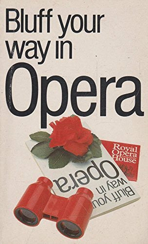 Gammond, Peter Bluff Your Way in Opera (The Bluffer's Guides)