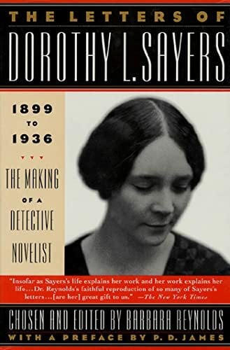 Reynolds, Barbara The Letters of Dorothy L. Sayers: 1899-1936 : The Making of a Detective Novelist