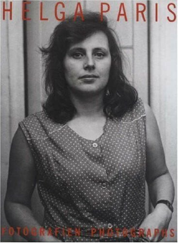 Hans Werner Holzwarth Helga Paris: Fotografien Photographs