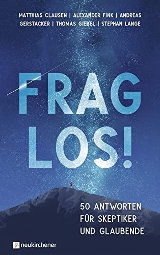 Thomas Giebel Frag los!: 50 Antworten für Skeptiker und Glaubende