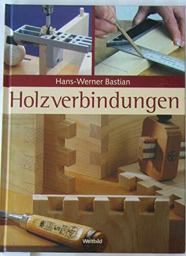 Hans Werner Bastian Holzverbindungen