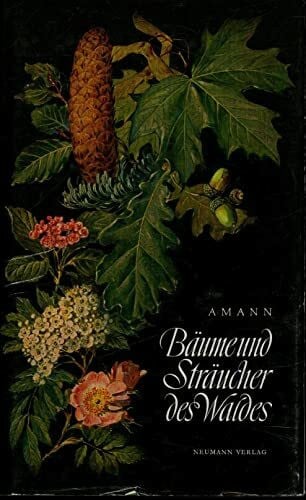 Amann, Gottfried Bäume und Sträucher des Waldes.