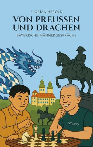 Herold, Florian Von Preussen und Drachen: Bayerische Männergespräche