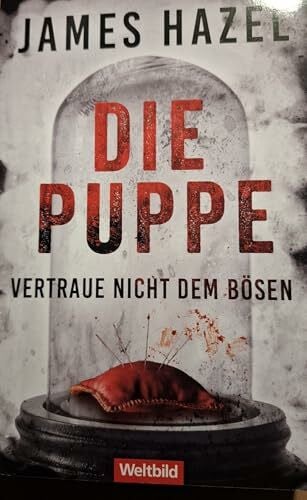 JAMES HAZEL Die Puppe - Vertraue Nicht dem Bösen, Thriller Roman von James Hazel