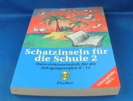 Schatzinsel für die Schule 2: Unterrichtsentwürfe für die Jahrgangstufen 6-11