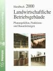 Handbuch landwirtschaftliche Betriebsgebäude: Planungshilfen, Funktions- und Bauanleitungen