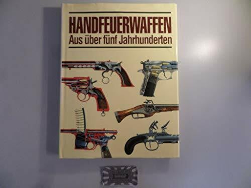 Ford, Roger Handfeuerwaffen, Aus über fünf Jahrhunderten