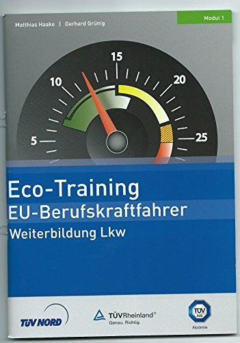Haake, Matthias Eco-Training EU-Berufskraftfahrer: Weiterbildung Lkw. Arbeits- und Lehrbuch (EU-BKF: Berufskraftfahrer-Weiterbildung)