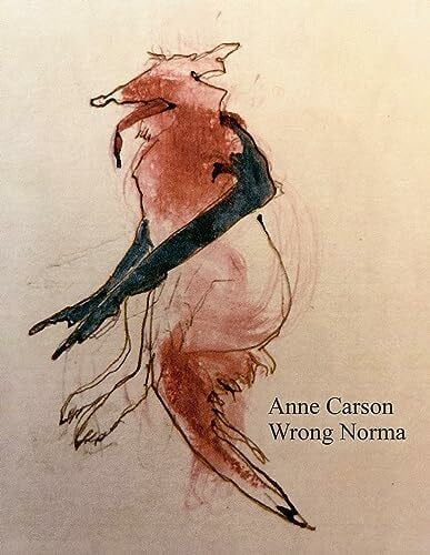 Carson, Anne Wrong Norma: ‘I would read anything she wrote’ Susan Sontag
