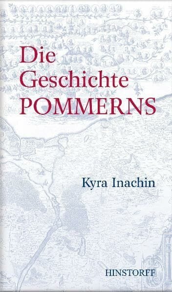 Kyra T. Inachin Die Geschichte Pommerns