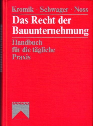 Noss, Friedhelm Das Recht der Bauunternehmung: Handbuch für die tägliche Praxis