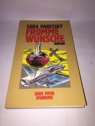 Paretsky, Sara Fromme Wünsche: Roman (Piper Taschenbuch)