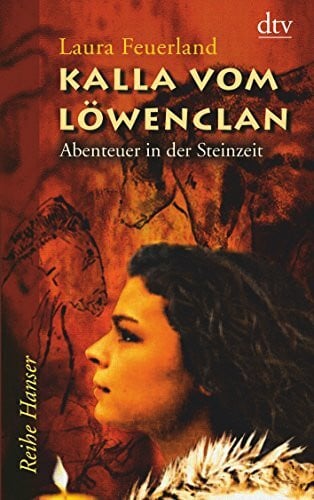 Künster, Doris Katharina Kalla vom Löwenclan: Abenteuer in der Steinzeit (Reihe Hanser)
