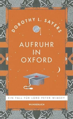 Bayer, Otto Aufruhr in Oxford: «Mit Abstand der beste von Sayers’ Romanen.» Monopol Magazin (Ein Fall für Lord Peter Wimsey, Band 10)