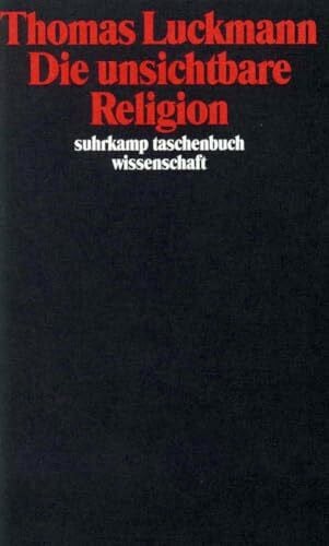 Knoblauch, Hubert Die unsichtbare Religion: Vorw. v. Hubert Knoblauch (suhrkamp taschenbuch wissenschaft)