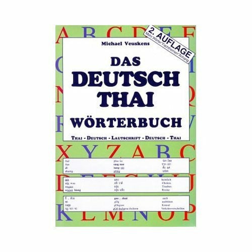 Michael Veuskens Das Deutsch Thai Wörterbuch 3 in 1: Deutsch-Thai-Lautschrift