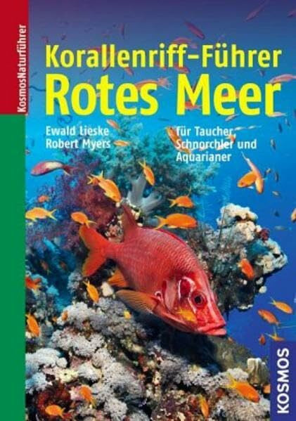 Lieske, Ewald Korallenriff-Führer Rotes Meer: Ein Bestimmungsbuch für Taucher, Schnorchler und Aquarianer