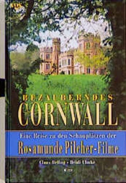 Cornelis Gollhardt Bezauberndes Cornwall. Eine Reise zu den Schauplätzen der Rosamunde Pilcher-Filme