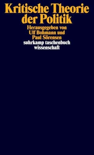Sörensen, Paul Kritische Theorie der Politik (suhrkamp taschenbuch wissenschaft)