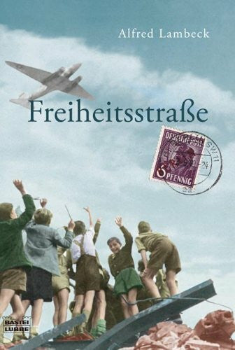 Lambeck, Alfred Freiheitsstraße (Biographien. Bastei Lübbe Taschenbücher)