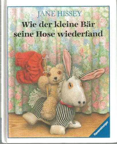 Hissey, Jane Wie der kleine Bär seine Hose wieder fand.