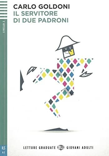 Goldoni, Carlo Il servitore di due padroni: Lektüre mit Audio-Online (Letture Graduate ELI)