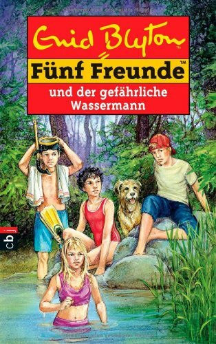 Blyton, Enid Fünf Freunde. Spannende Geschichten für Jungen und Mädchen: Fünf Freunde und der gefährliche Wassermann: Band 43
