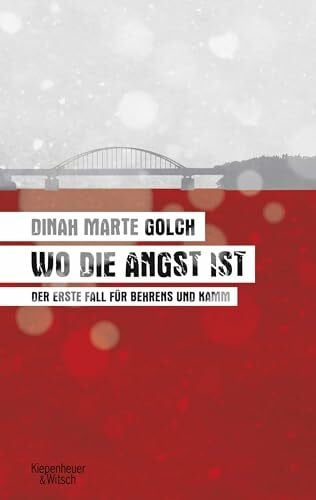 Golch, Dinah Marte Wo die Angst ist: Der erste Fall für Behrens und Kamm