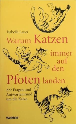Klaus Espermüller Warum Katzen immer auf den Pfoten landen. 222 Fragen und Antworten rund um die Katze.