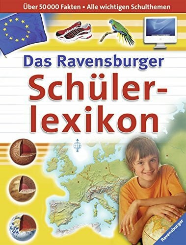 Das Ravensburger Schülerlexikon: Über 50.000 Fakten. Alle wichtigen Schulthemen