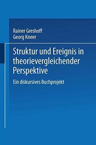 Helmut Rohlfing, Rainer Struktur Und Ereignis in Theorievergleichender Perspektive: Ein Diskursives Buchprojekt