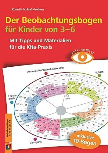 Schlaaf-Kirschner, Kornelia Der Beobachtungsbogen für Kinder von 3-6: Mit Tipps und Materialien für die Kita-Praxis (Beobachten und dokumentieren mit der Entwicklungsschnecke)