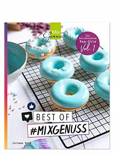 Wild, Corinna Best of #MIXGENUSS: Unsere beliebtesten Fan-Hits mit dem Thermomix!