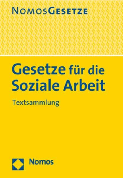 Nomos Verlagsgesellschaft Gesetze für die Soziale Arbeit Textsammlung - Rechtsstand 15. August 2021/2022