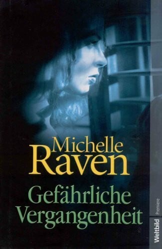 Raven, Michelle Gefährliche Vergangenheit