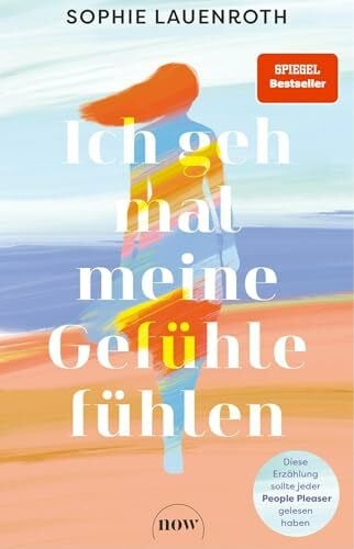 Lauenroth, Sophie Ich geh mal meine Gefühle fühlen