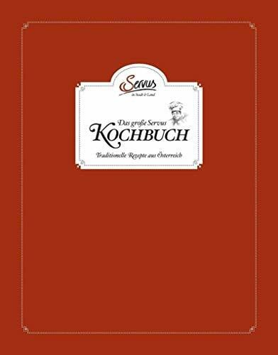 Stefan Mayer (Fotograf) Das große Servus in Stadt & Land Kochbuch: Traditionelle Rezepte aus Österreich