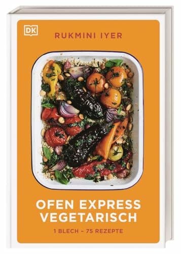 Krabbe, Wiebke Ofen Express vegetarisch: 1 Blech – 75 Rezepte. Das ultimative vegetarische und vegane Kochbuch. Minimaler Aufwand, maximaler Genuss aus dem Ofen