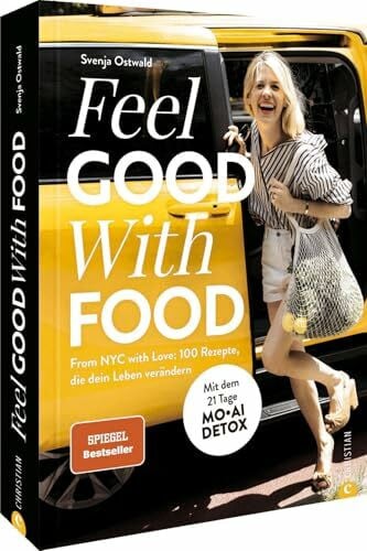 Ostwald, Svenja Kochbuch Gesunde Ernährung – Feel. Good. With. Food.: 100 schnelle Rezepte. Mit 21 Tage MOAI DETOX. Vegan, glutenfrei & zuckerfrei kochen. Meal-Prep & Clean Eating geeignet. Spiegel-Bestseller.