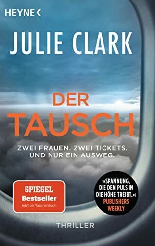 Clark, Julie Der Tausch – Zwei Frauen. Zwei Tickets. Und nur ein Ausweg.: Thriller – Der Nr.1 SPIEGEL-Bestseller