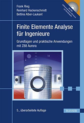 Hackenschmidt, Reinhard Finite Elemente Analyse für Ingenieure: Grundlagen und praktische Anwendungen mit Z88Aurora
